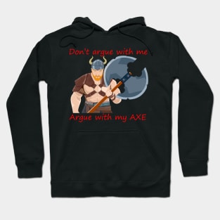 Don't argue with me Hoodie